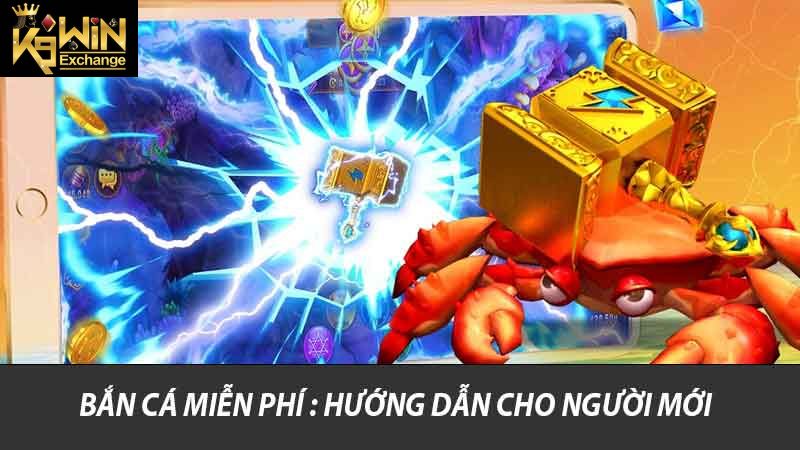 Bắn Cá Miễn Phí Cách Chơi Và Chiến Thuật Hiệu Quả K9win 2 Bắn cá miễn phí : Hướng dẫn cho người mới
