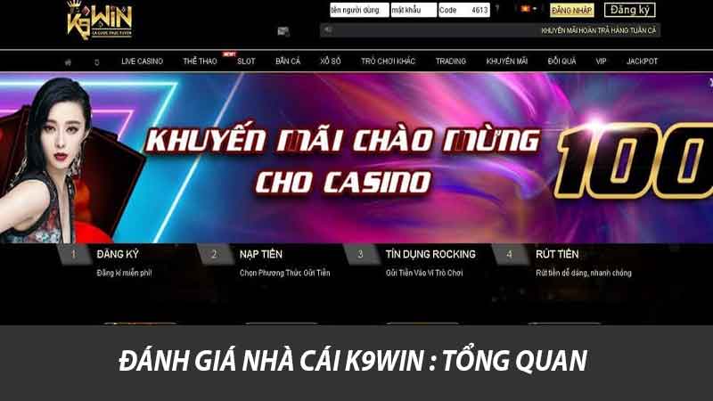 Đánh Giá Nhà Cái K9win - Lựa Chọn Hoàn Hảo Cho Người Chơi 2 Đánh giá Nhà Cái K9win : Tổng quan