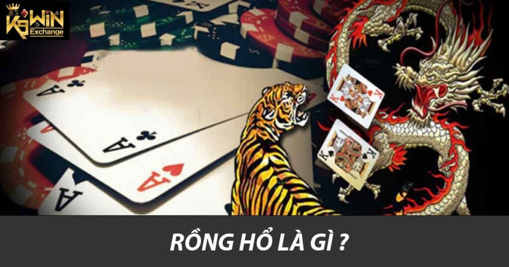 Rồng Hổ Là Gì ? Tìm Hiểu Về Trò Chơi Hấp Dẫn Nhà Cái K9win 6 Rồng hổ là gì ?