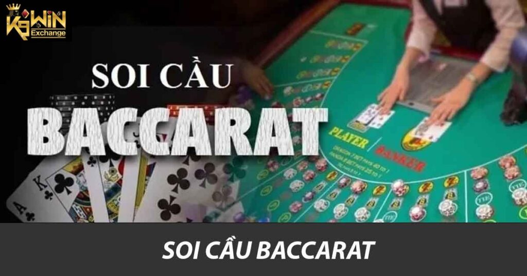 Soi Cầu Baccarat - Cách Nhận Diện Xu Hướng Chơi Hiệu Quả 4 Soi cầu Baccarat