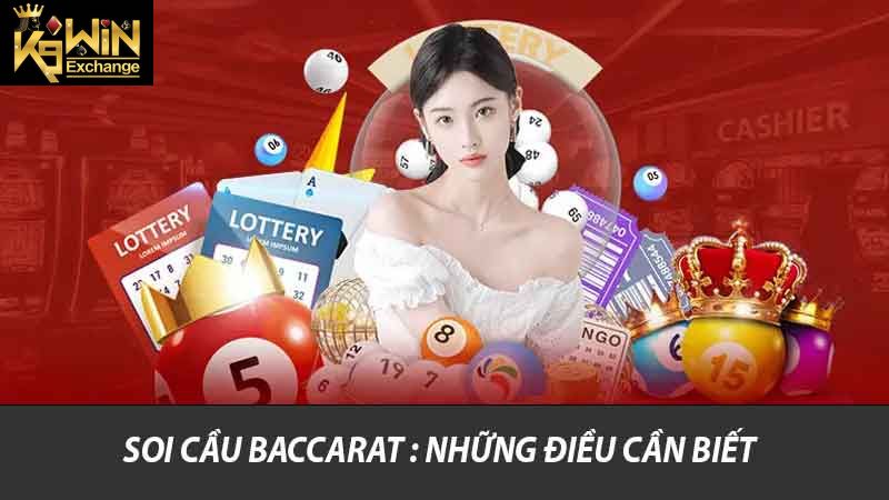Soi Cầu Baccarat - Cách Nhận Diện Xu Hướng Chơi Hiệu Quả 2 Soi cầu Baccarat : Những điều cần biết