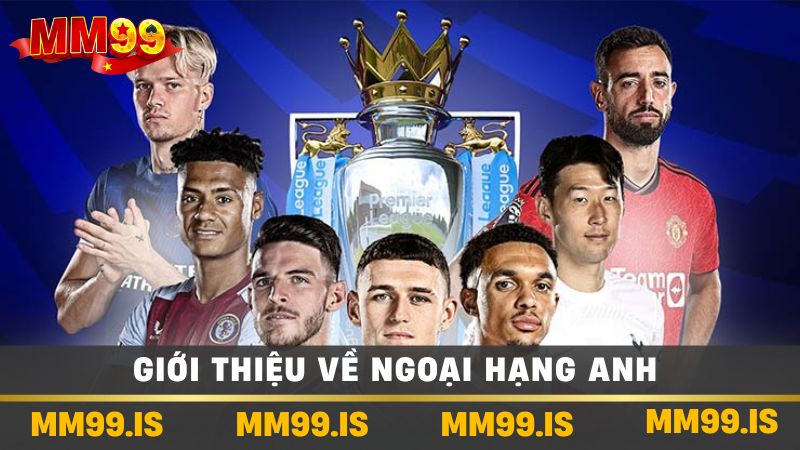 Khám Phá Ngoại Hạng Anh - Giới Thiệu Và Cầu Thủ Xuất Sắc 2 Giới thiệu về ngoại hạng Anh
