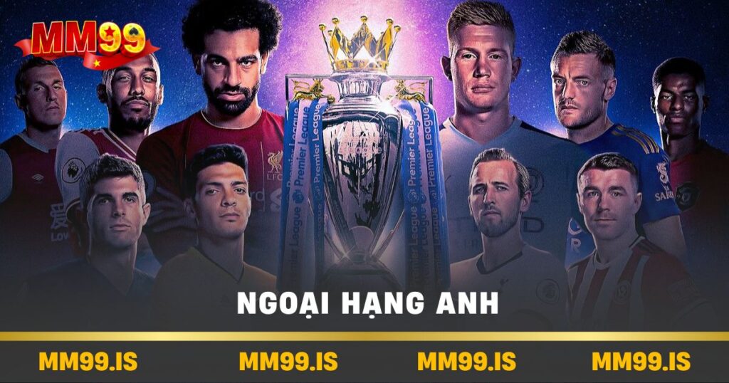 Khám Phá Ngoại Hạng Anh - Giới Thiệu Và Cầu Thủ Xuất Sắc 2 Ngoại hạng Anh